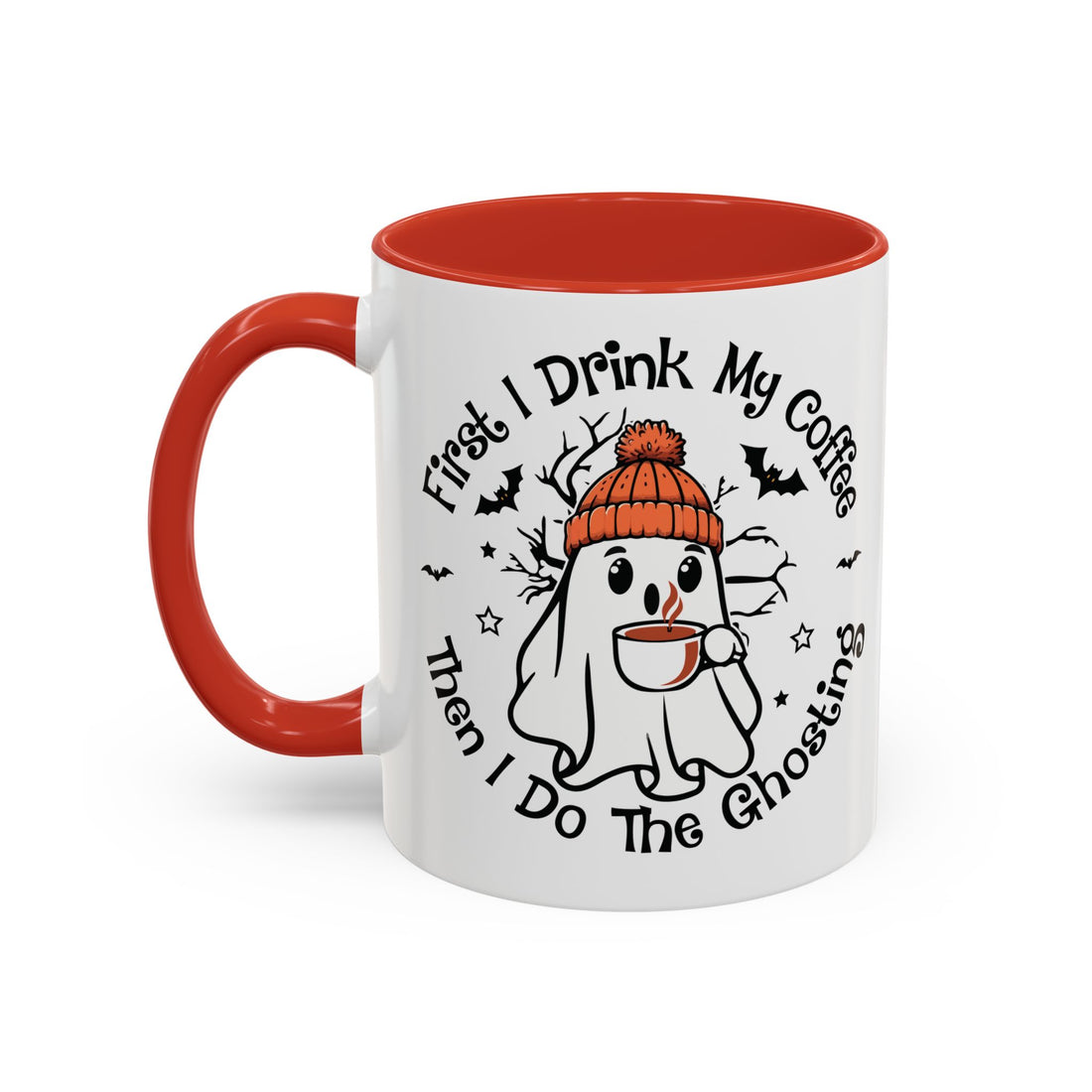 First I Drink My Coffee Then I Do The Ghosting Accent Coffee Mug (11, 15oz)