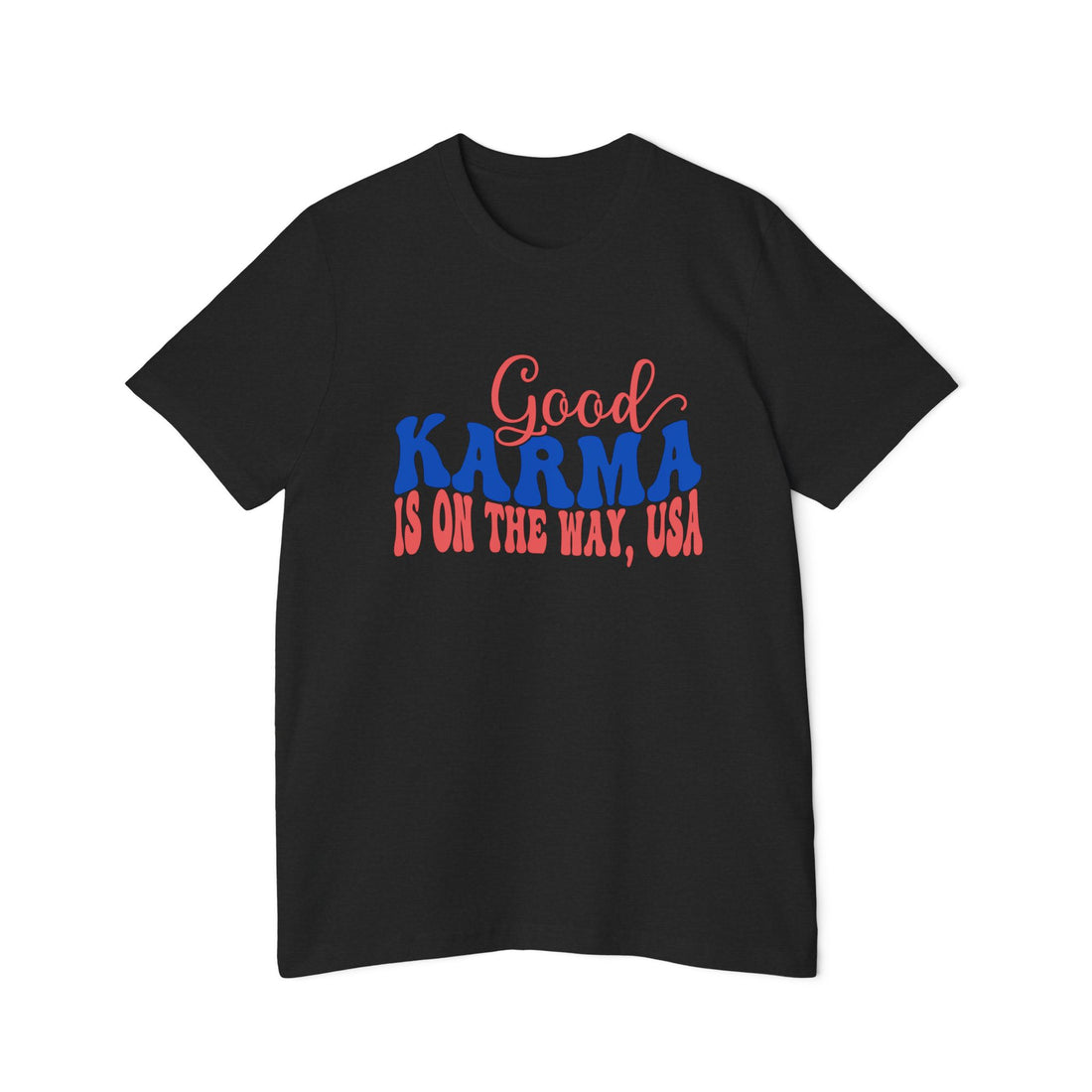 Good Karma is on the Way USA ... USA-Made Unisex Short-Sleeve Jersey T-Shirt